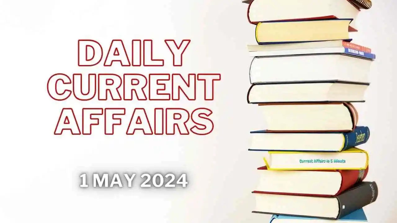 1 may 2024 current affaris