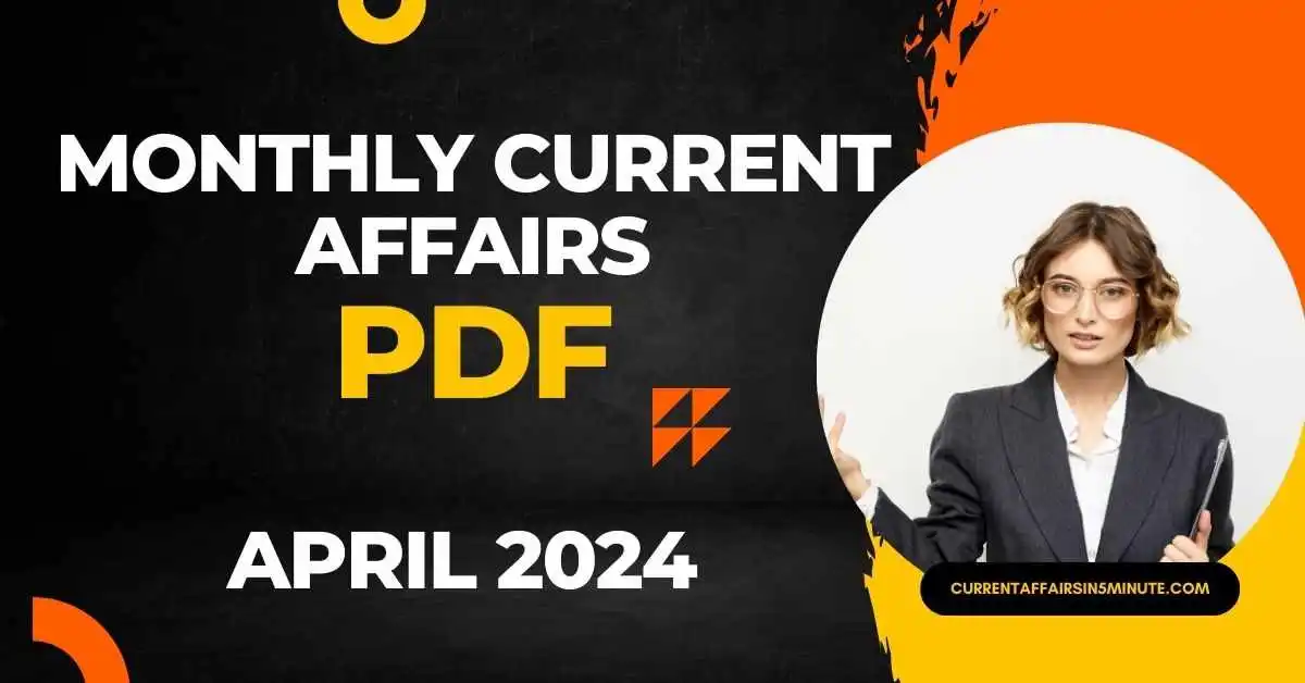 monthly current affairs april 2024